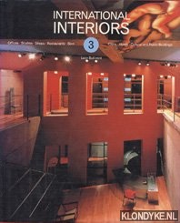 Bullivant, Lucy - International interiors 3. Offices, studios, shops, restaurants, bars, clubs, hotels, cultural and public buildings