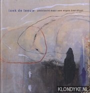 Leeuw, Loek de - Zoektocht naar een eigen beeldtaal