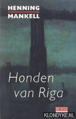 Mankell, Henning - Honden van Riga: misdaadroman