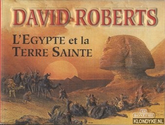 Roberts, David - L'Egypte et la Terre Sainte