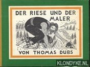 Dubs, Thomas - Der Riese und der Maler