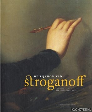 Diverse auteurs - Rijkdom van Stroganoff. Het verhaal van een Russische familie