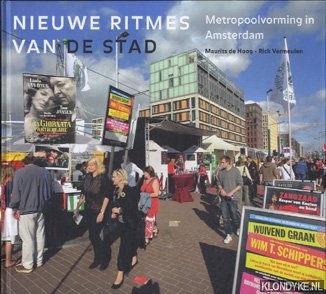 Hoog, Maurits de - Nieuwe ritmes van de stad: metropoolvorming in Amsterdam