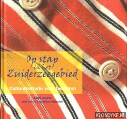 Geurts, Andr & Weird Massink - Op stap in het Zuiderzeegebied: cultuurhistorie voor toeristen