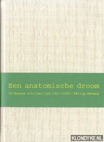Peters, Philip - Een anatomische droom. 24 Haagse schilderijen 1947-2000