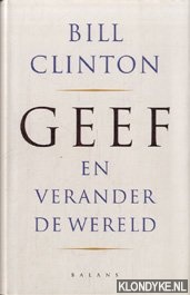 Clinton, Bill - Geef en verander de wereld