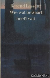 Lasseur, Berend - Wie wat bewaart heeft wat