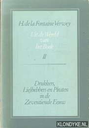 Fontaine Verwey, H. de la - Uit de wereld van het boek II: Drukkers, liefhebbers en piraten in de zeventiende eeuw