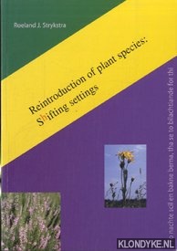 Strykstra, Roeland J. - Reintroduction of plant species: shifting settings