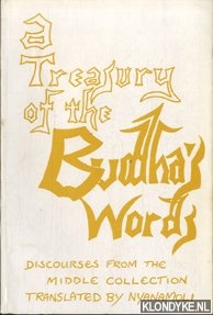 Thera, Ven. Nyanamoli - A treasure of the buddha's discourses from the Majjhima-nikaya (middle collection) Volume I, II, III