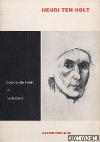 Niehaus, Kasper - Henri ten Holt. Beeldende kunst in Nederland