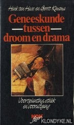Have, Henk ten - Geneeskunde tussen droom en drama: voortplanting, ethiek en vooruitgang