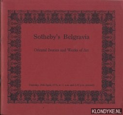 Diverse auteurs - Sotheby's Belgravia. Oriental Ivories and Works of Art