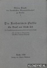 Degering, H. - Die Katharinen-passie: ein druck von Ulrich Zell