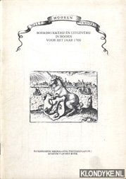 Diverse auteurs - Wilt hooren 't woort. Boekdrukkerij en uitgeverij in Hoorn voor het jaar 1700