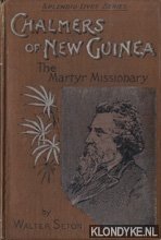 Seton, Walter - Chalmers of New Guinea