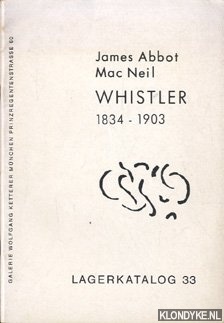 Diverse auteurs - James Abbot. Mac Neil. Whistler 1834 - 1903