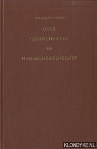 Vreese, Willem de - Over handschriften en handschriftenkunde. Tien codicologische studin
