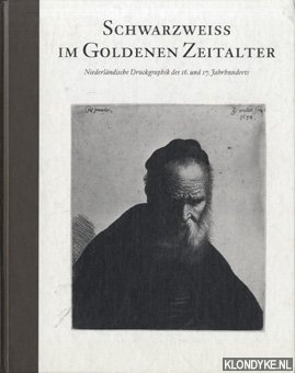 Riether, Achim - Schwarzweiss im Goldenen Zeitalter. Niederlndische Druckgraphik des 16. und 17. Jahrhunders aus der Sammlung Christoph Mller
