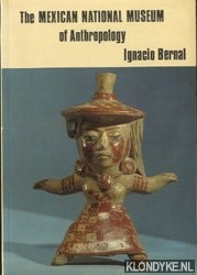 Bernal, I. - The Mexican National Museum of Anthropology