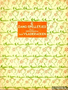 Vladeracken, Geertruida van - 6 zang-spelletjes