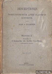 Kampen, Alb. Van - Descriptiones nobilissimorum apud classicos locorum. Series I. Quindecim ad Caesaris de bello Gallico commentarios tabulae