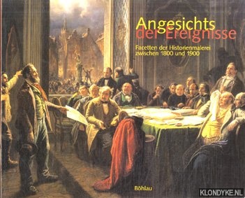 Sitt, Martina - Angesichts der Ereignisse: Facetten der Historienmalerei zwischen 1800 und 1900
