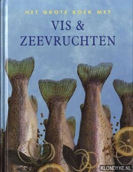 Heer, Ron de - Het grote boek met vis & zeevruchten