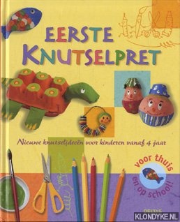 Diverse auteurs - Eerste knutselpret. Nieuwe knutselideen voor kinderen vanaf 4 jaar
