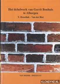 Hesselink - Van der Riet, T. - Het tichelwerk van Gerrit Bouwhuis te Albergen