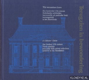 Hoetink, H.R. - Terugzien in bewondering. Wat verzamelaars kozen. Een honderdtal 17de eeuwse Nederlandse schilderijen voornamelijk uit particulier bezit tentoongesteld in het Mauritshuis