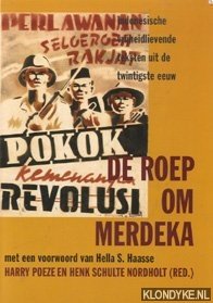Poeze, Harry - De roep om Merdeka. Indonesische vrijheidslievende teksten uit de twintigste eeuw