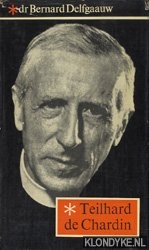 Delfgaauw, B. - Teilhard de Chardin