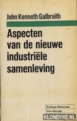 Galbraith, John Kenneth - Aspecten van de nieuwe industrile samenleving