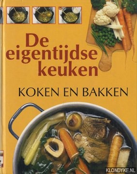 Diverse auteurs - De eigentijdse keuken: koken en bakken