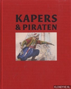 Schokkenbroek, Joost & Brugge, Jeroen ter - Kapers & piraten. Schurken of helden?