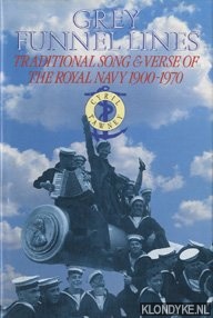 Tawney, Cyril - Grey funnel lines: traditional song & verse of the Royal Navy, 1900-1970