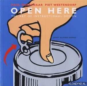 Mijksenaar, Paul - Open here: the art of instructional design