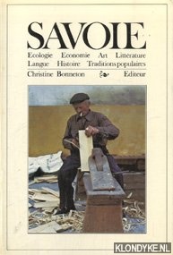 Lovie, Jacques - e.a. - Savoie. Ecologie, economie, art, littrature, langue, histoire, traditions populaires