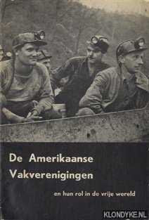 Diverse auteurs - De Amerikaanse Vakverenigingen en hun tol in de vrije wereld
