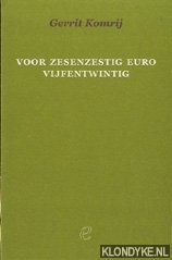 Komrij, Gerrit - Voor zesenzestig euro vijfentwintig. Gedicht, voornamelijk wervend