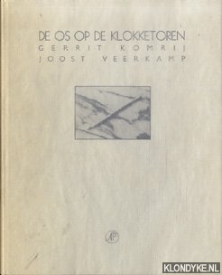 Komrij, Gerrit & Veerkamp, Joost - De os op de klokketoren