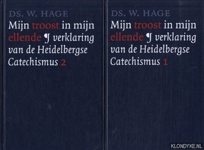 Hage, W - Mijn troost in mijn ellende. Verklaring van de Heidelbergse Catechismus 1 & 2.