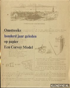Nonymus, A. - Omstreeks honderd jaar geleden op papier. Een Corvey model Een lichtvaardige en volkomen onverantwoorde bespiegeling van wat er een eeuw geleden zoal aan drukwerk werd gemaakt, op schrift gesteld en van te hooi en te gras verzamelde afbeeldingen voorzien