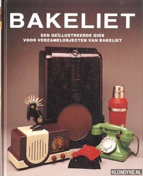 Cook, Patrick & Catherine Slessor - Bakeliet: een gellustreerde gids voor verzamelobjecten van bakeliet