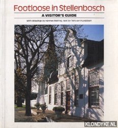 Huyssteen, Ters van & Meiring, Hannes - Footloose in Stellenbosch: a visitor's guide