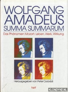 Summarum, Summa - Wolfgang Amadeus, das Phnomen Mozart: Leben, Werk, Wirkung