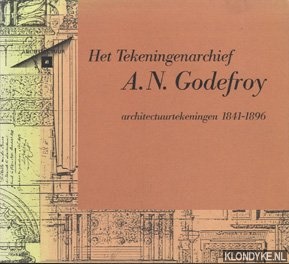 Botman, Eveline & Heuvel, Petra van den - Het tekeningenarchief A.N. Godefroy