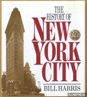 The history of New York City - Harris, Bill