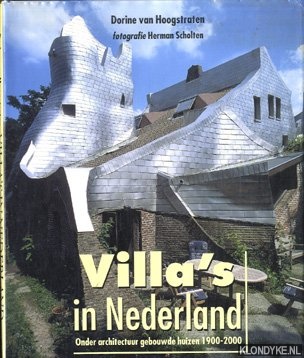 Hoogstraten, Dorine van - Villa's in Nederland. Onder architectuur gebouwde huizen 1900-2000